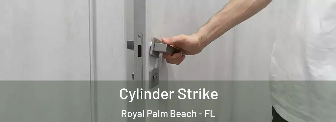 Cylinder Strike Royal Palm Beach - FL