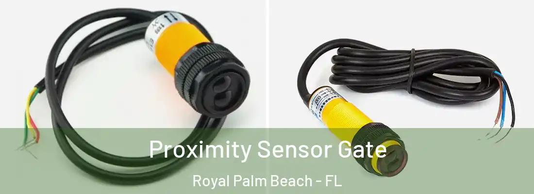  Proximity Sensor Gate Royal Palm Beach - FL