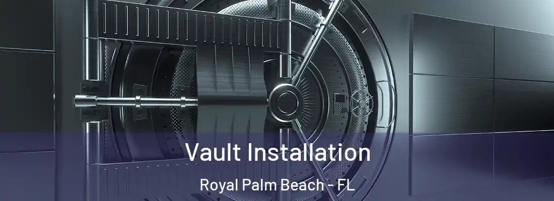 Vault Installation Royal Palm Beach - FL
